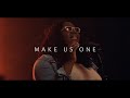 Make Us One | Ft. Naomi Raine