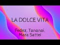 Fedez, Tananai, Mara Sattei - LA DOLCE VITA (Lyrics) (Testo)