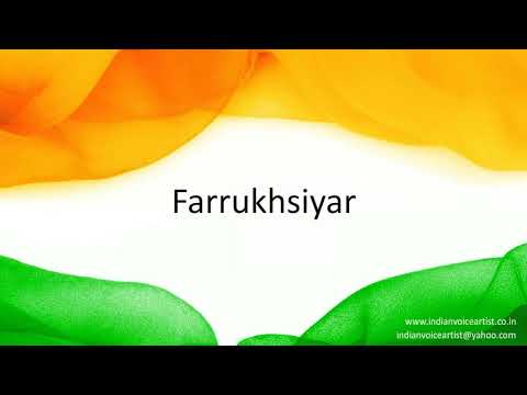 How to correctly pronounce in Hindi "Farrukhsiyar".