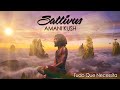 Sattivus e Amani Kush - Tudo Que Necessita