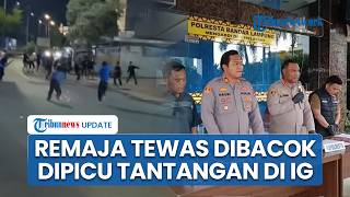 Kronologi Remaja di Bandar Lampung Tewas Dibacok usai Tawuran, Dipicu Saling Tantang di DM Instagram