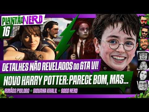 DETALHES NÃO REVELADOS DE GTA VI + NOVO HARRY POTTER: PARECE BOM, MAS… – Plantão Nerd. #016