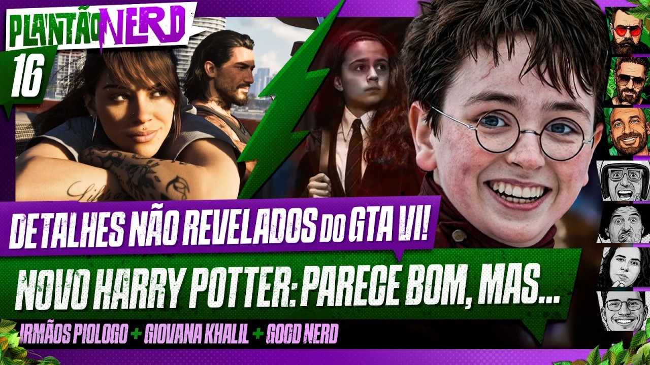 DETALHES NÃO REVELADOS DE GTA VI + NOVO HARRY POTTER: PARECE BOM, MAS... - Plantão Nerd. #016