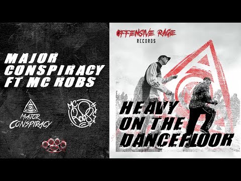 Major Conspiracy Feat. MC Rob - Heavy On The Dancefloor