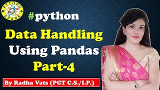 Pandas Part-4| iteration| Operations on rows and columns-add, select, delete, rename| CBSE 2020
