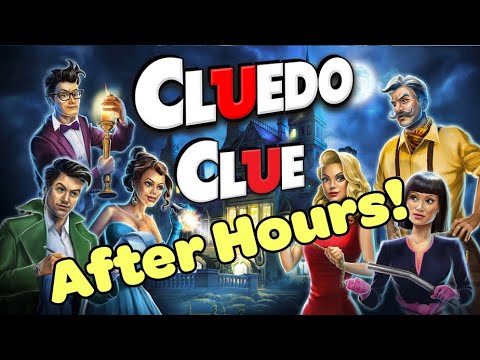 Clue/Cluedo - Who Dun it ?????? After Hours Fun !