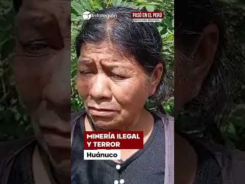 Huánuco: Minería ilegal y violencia en Puerto Inca quema viviendas y amenaza a familias agricultoras