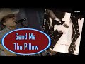 Dwight Yoakam - Send Me The Pillow( 1988)