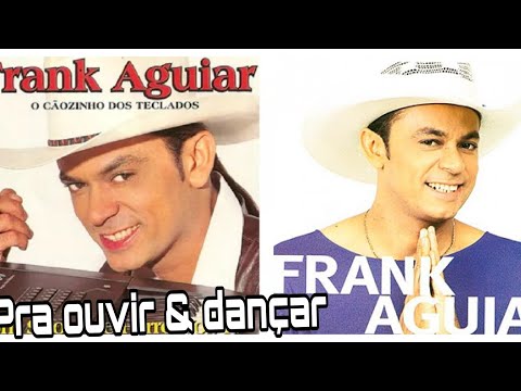 As melhores de Frank aguiar para ouvir & dançar