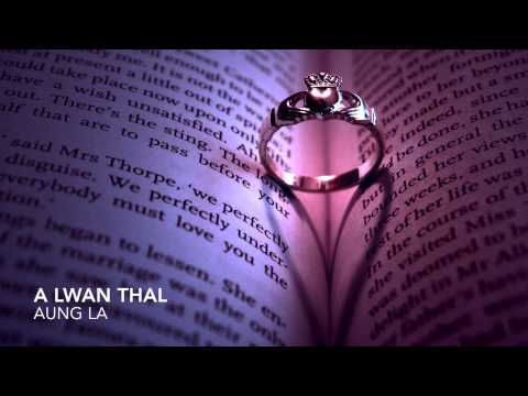 A Lwan Thal - Aung La (2014)(HIGH QUALITY SOUND)