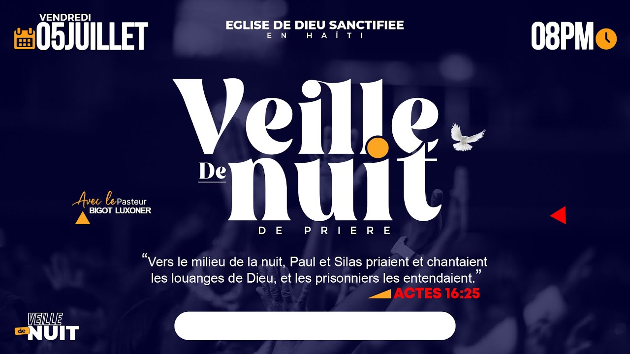 Veille de nuit - Vendredi 05 Juillet 2024 -Eglise de Dieu Sanctifiee Haiti