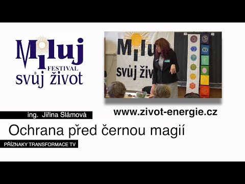 Ochrana před černou magií | Jiřina Slámová PŘEDNÁŠKA Příznaky transformace tipy pro osobní rozvoj