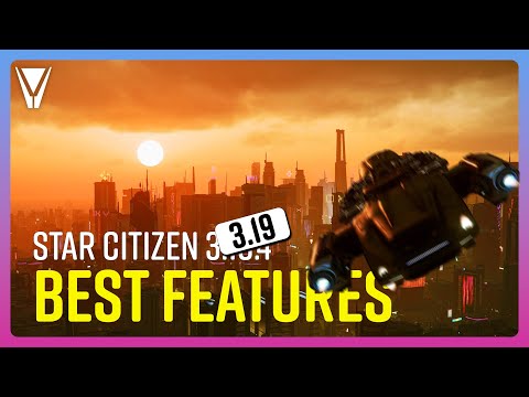 Best Features of Star Citizen 3.19