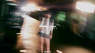 Download lagu ~ dalala - yuju (sped up) ~ mp3 Download lagu ~ dalala - yuju (sped up) ~ mp3