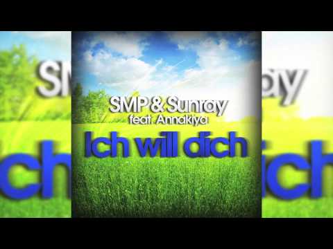 SMP & Sunray Feat. Annakiya - Ich will dich (Major Tosh Remix) // DANCECLUSIVE //