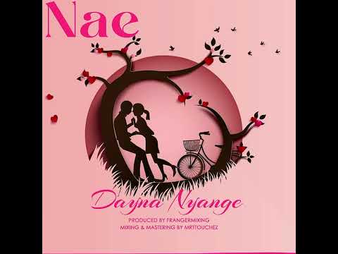 Dayna Nyange - Nae (Official Audio)