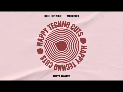 HAPPYTECHNOCUTS17 Caitto, Super (ARG) - Maria Maria