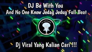 Download lagu DJ AND NO ONE KNOW JEDAG JEDUG FULL BEAT VIRAL TIK TOK TERBARU 2023 β DJ BE WITH YOU mp3 Download lagu DJ AND NO ONE KNOW JEDAG JEDUG FULL BEAT VIRAL TIK TOK TERBARU 2023 β DJ BE WITH YOU mp3
