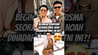 Download lagu WOW😍 BEGINILAH KHARISMA DAN PESONA SEORANG ARIEL NOAH DIHADAPAN PARA TNI INI⁉️ #ariel #fyp mp3