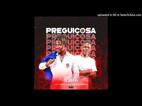 Marcos Rubem Feat Dupla Lhe Come - Preguiçosa (Kuduro)[Aúdio Oficial]