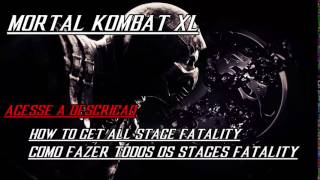 MORTAL KOMBAT XL:  How To Perform All Stage Fatalities(ALL CARACTERES)