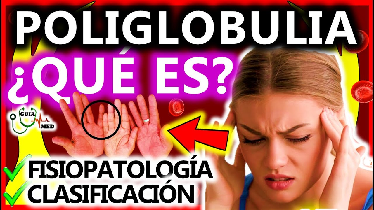 QUÉ ES LA POLIGLOBULIA Y PORQUÉ OCURRE | GuiaMed