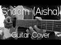 Sham (Aisha) - Acoustic Guitar Cover | Amit Trivedi | Sonam Kapoor | Abhay Deol | AshesOnFire
