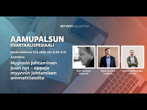 MyyntiKollektiivin Aamupalsun kvartaalispesiaali 13.5.2026: Myynnin johtaminen juuri nyt