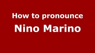 How to pronounce Nino Marino