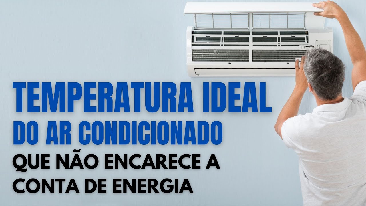 Temperatura ideal do Ar Condicionado que não aumenta a conta de luz