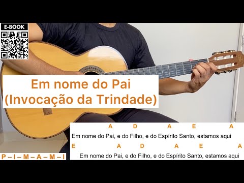 EM NOME DO PAI (Invocação da Santíssima Trindade) | como tocar no violão [letra e cifra]