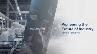 Asus Pioneering the Future of Industry with ASUS IoT 