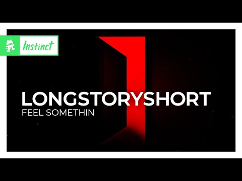 longstoryshort - feel somethin [House | Monstercat]
