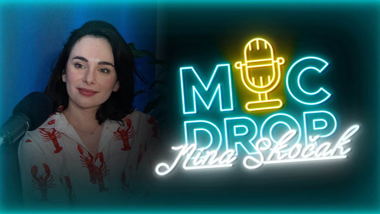 "PREVIŠE SE VEŽEM ZA STVARI" - NINA SKOČAK - MIC DROP