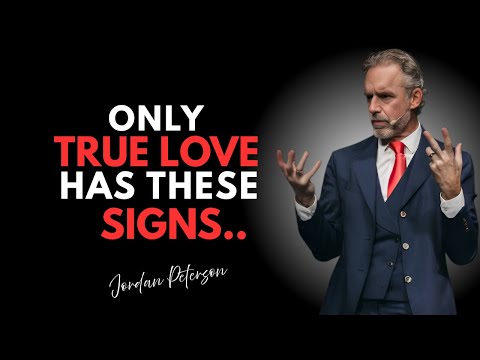 7 SIGNS OF TRUE LOVE | JORDAN PETERSON