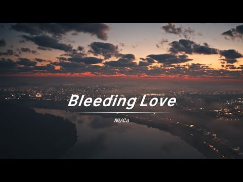 Bleeding Love (Lyrics) - Ni/Co｜中英雙語歌詞 || 全网热播BGM | 抖音 | TikTok