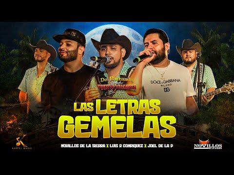 Novillos De La Sierra, Luis R Conriquez, Joel De La P - Las Letras Gemelas (En Vivo)