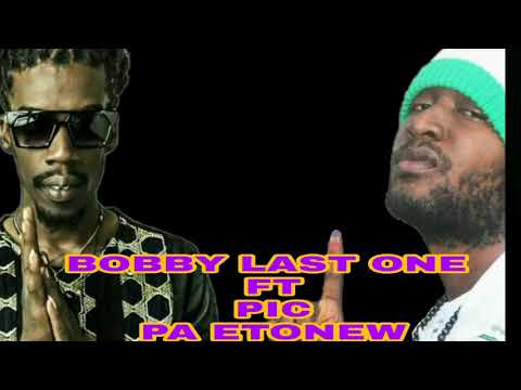 Pa Etonew Bobby Last One feat PIC257