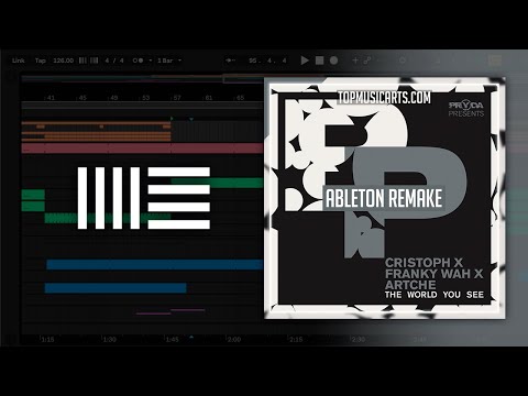 Cristoph x Franky Wah x Artche - The World You See (Ableton Remake)