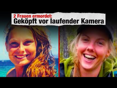Der Mörder filmte ihre Enthauptung | Der Fall Maren und Louisa J.