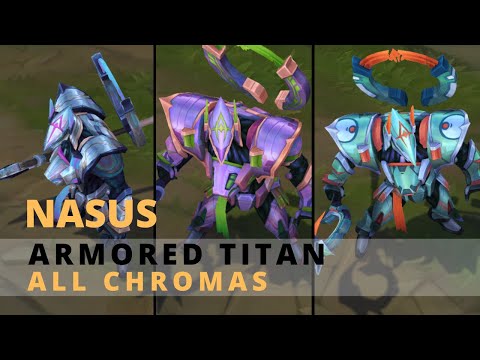 Armored Titan Nasus All Chromas