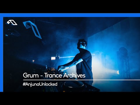 #AnjunaUnlocked: Grum - Trance Archives