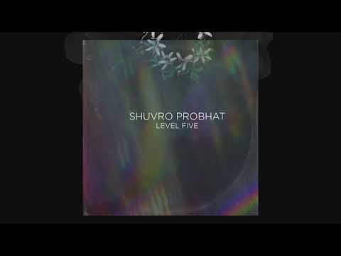 LEVEL FIVE - SHUVRO PROBHAT