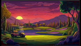 Sunrise LoFi Beats ⛳ Chill Golf Course Vibes for Study, Relax &amp; Unwind