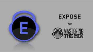 Video thumbnail for EXPOSE by Mastering The Mix