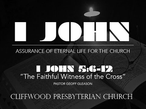 1 John 5:6-12 » The Faithfull Witness of the Cross