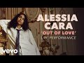 Alessia Cara - Out Of Love (Official Live Performance) | Vevo x Alessia Cara