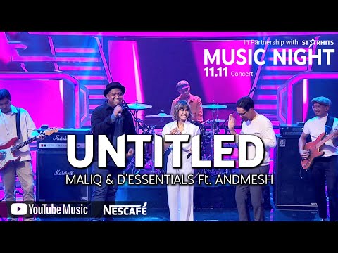 MALIQ & D'ESSENTIALS Ft. ANDMESH - UNTITLED (LIVE AT YOUTUBE MUSIC NIGHT 11.11)