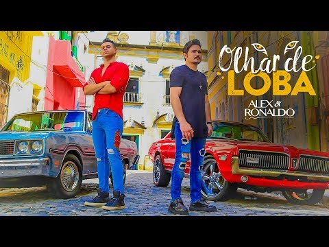 Alex e Ronaldo - Olhar de Loba - clipe Oficial