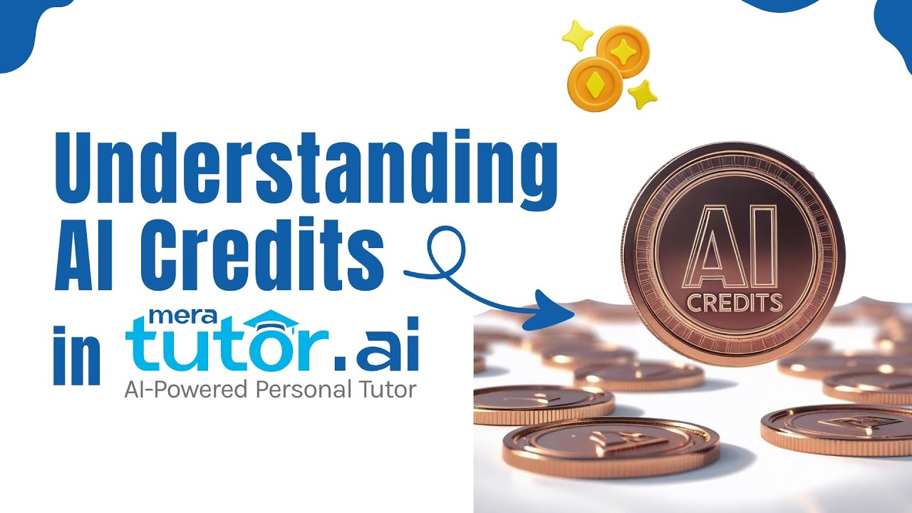06. Understanding AI Credit in MeraTutor.AI